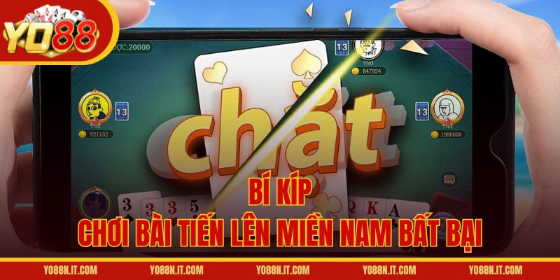 Bí kíp chơi bài Tiến Lên Miền Nam bất bại