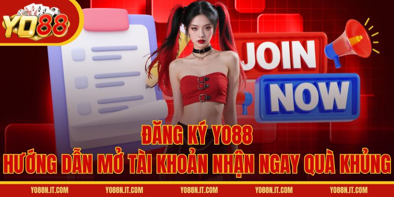 Đăng Ký Yo88 - Hướng Dẫn Mở Tài Khoản Nhận Ngay Quà Khủng