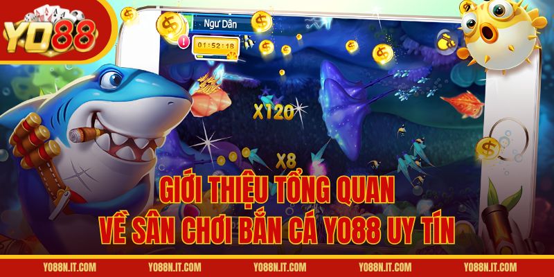 Giới thiệu tổng quan về sân chơi bắn cá Yo88 uy tín