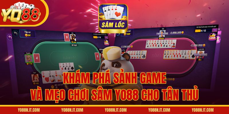 Khám phá sảnh game và mẹo chơi Sâm Yo88 cho tân thủ