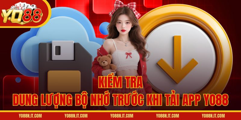 Kiểm tra dung lượng bộ nhớ trước khi tải app Yo88