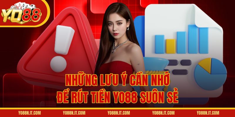 Những lưu ý cần nhớ để rút tiền Yo88 suôn sẻ