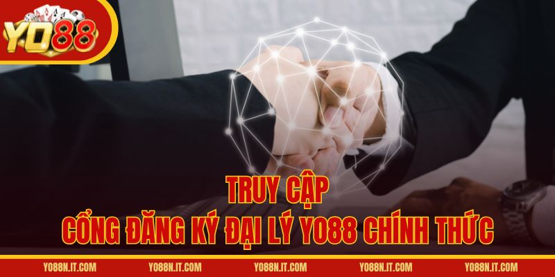 Truy cập cổng đăng ký đại lý Yo88 chính thức